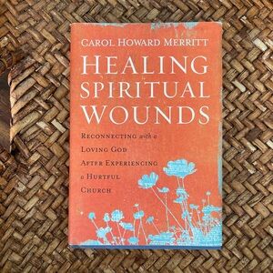 Hardcover Book Healing Spiritual Wounds : Reconnecting with a Loving God